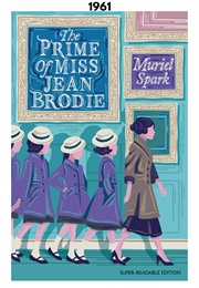 The Prime of Miss Jean Brodie (1961) (Muriel Spark)