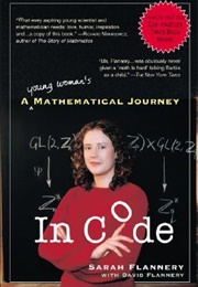 In Code: A Mathematical Journey (Sarah Flannery)