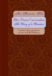 After-Dinner Conversation: The Diary of a Decadent (Jose Asuncion Silva)