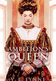 Ambition's Queen (V.E. Lynne)