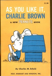 As You Like It, Charlie Brown (Charles Schulz)