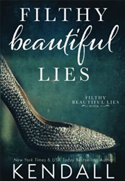 Filthy Beautiful Lies (Kendall Ryan)