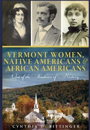 Vermont Women, Native Americans & African Americans (Cynthia D. Bittinger)