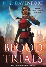 The Blood Trials (The Blood Gift Duology, #1) (N.E. Davenport)