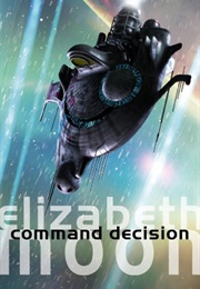 Command Decision (Elizabeth Moon)