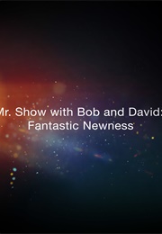 Mr. Show With Bob and David: Fantastic Newness (1996)