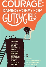 Courage: Daring Poems for Gutsy Girls (Patricia Smith)