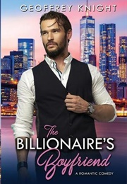 The Billionaire's Boyfriend (Geoffrey Knight)