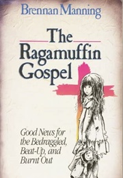 The Ragamuffin Gospel (Brennan Manning)