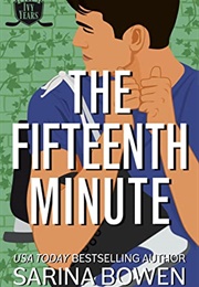 The Fifteenth Minute (Sarina Bowen)