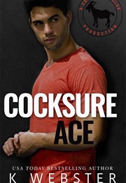 Cocksure Ace (K. Webster)