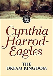 The Dream Kingdom (Cynthia Harrod-Eagles)