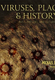 Viruses, Plagues, and History (Michael B. A. Oldstone)