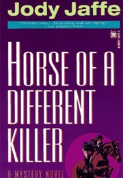 Horse of a Different Killer (Jody Jaffe)