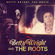 Betty Wright: The Movie (Betty Wright & the Roots, 2011)