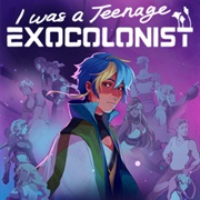 I Was a Teenage Exocolonist