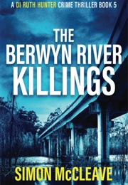 The Berwyn River Killings (Simon McCleave)