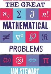 The Great Mathematical Problems (Ian Stewart)