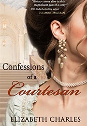 Confessions of a Courtesan (Elizabeth Charles)