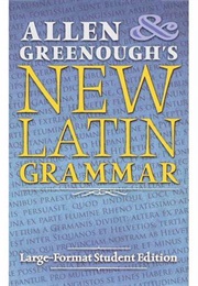 Latin Grammar (Allen & Greenough)