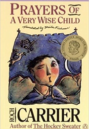 Prayers of a Very Wise Child (Roch Carrier)