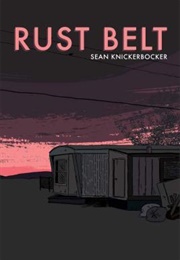 Rust Belt (Sean Knickerbocker)
