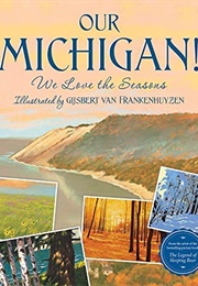 Our Michigan! We Love the Seasons (Sleeping Bear Press)