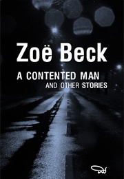 A Contented Man and Other Stories (Zoe Beck)