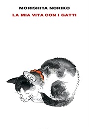 La Mia Vita Con I Gatti (Noriko Morishita)