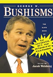 George W. Bushisms (Jacob Weisberg)
