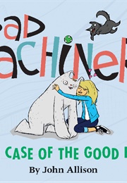 The Case of the Good Boy (Bad Machinery, #2) (John Allison)