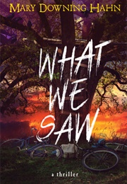 What We Saw (Mary Downing Hahn)