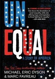 Unequal: A Story of America (Michael Eric Dyson)