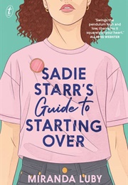 Sadie Starr's Guide to Starting Over (Miranda Luby)
