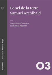 Le Sel De La Terre (Samuel Archibald)