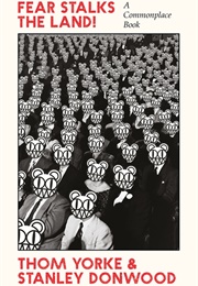 Fear Stalks the Land (Thom Yorke & Stanley Donwood)