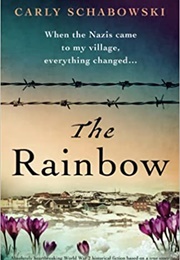 The Rainbow: Absolutely Heartbreaking World War 2 Historical Fiction Based on a True Story (Carly Schabowski)