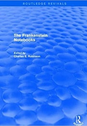 The Frankenstein Notebooks: A Facsimile Edition of Mary Shelly's Novel (Charles E.Robinson)
