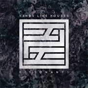 Hands Like Houses- Dissonants
