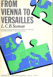 From Vienna to Versailles (L.C.B. Seaman)