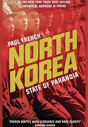 North Korea: State of Paranoia (Paul French)