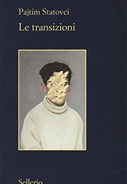 Le Transizioni (Pajtim Statovci)