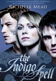 The Indigo Spell (Bloodlines, #3) (Richelle Mead)