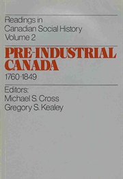 Pre-Industrial Canada 1760-1849 (Gregory S. Kealey)