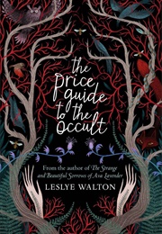 The Price Guide to the Occult (Leslye Walton)