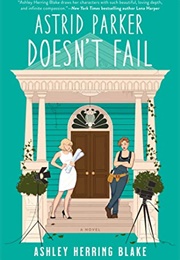 Bright Falls Book 2: Astrid Parker Doesn&#39;t Fail (Ashley Herring Blake)