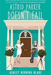 Bright Falls Book 2: Astrid Parker Doesn't Fail (Ashley Herring Blake)