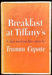 Breakfast at Tiffany's and Three Stories (Truman Capote)