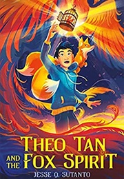 Theo Tan and the Fox Spirit (Jesse Q. Sutanto)
