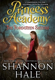 Princess Academy: The Forgotten Sisters (Shannon Hale)